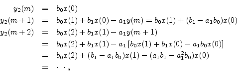 \begin{eqnarray*}
y_2(m) &=& b_0 x(0)\\
y_2(m+1) &=& b_0 x(1) + b_1 x(0) - a_1 ...
...(b_1 -a_1 b_0) x(1) - (a_1 b_1 - a_1^2 b_0) x(0)\\
&=& \cdots,
\end{eqnarray*}