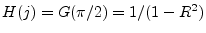 $ H(j)=G(\pi/2)=1/(1-R^2)$