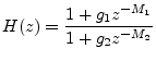 $\displaystyle H(z) = \frac{1 + g_1 z^{-M_1}}{1 + g_2 z^{-M_2}}
$