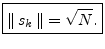 $\displaystyle \zbox {\left\Vert\,s_k\,\right\Vert = \sqrt{N}.}
$
