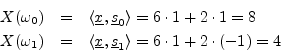 \begin{eqnarray*}
X(\omega_0) &=& \left<\underline{x},\sv_0\right> = 6\cdot 1 + ...
...=& \left<\underline{x},\sv_1\right> = 6\cdot 1 + 2\cdot (-1) = 4
\end{eqnarray*}