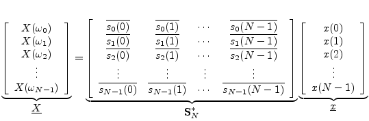 $\displaystyle \underbrace{
\left[\begin{array}{c}
X(\omega_0) \\
X(\omega_1) ...
...
x(2) \\
\vdots \\
x(N-1)
\end{array}\right]
}_{\displaystyle\underline{x}}
$