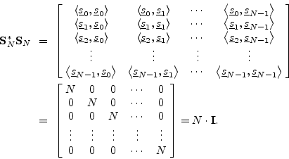 \begin{eqnarray*}
\mathbf{S}^\ast_N \mathbf{S}_N
&\!\!=\!\!&
\left[\!\begin{arr...
...0 & 0 & 0 & \cdots & N
\end{array}\!\right]
= N\cdot \mathbf{I}.
\end{eqnarray*}