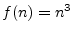 $ f(n)=n^3$