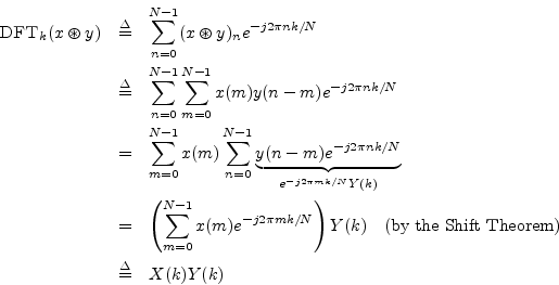 \begin{eqnarray*}
\hbox{\sc DFT}_k(x\circledast y) &\isdef & \sum_{n=0}^{N-1}(x\...
...ht)Y(k)\quad\mbox{(by the Shift Theorem)}\\
&\isdef & X(k)Y(k)
\end{eqnarray*}