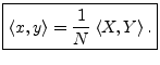 $\displaystyle \zbox {\left<x,y\right> = \frac{1}{N}\left<X,Y\right>.}
$