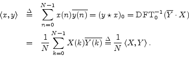 \begin{eqnarray*}
\left<x,y\right> &\isdef & \sum_{n=0}^{N-1}x(n)\overline{y(n)}...
...^{N-1}X(k)\overline{Y(k)}
\isdef \frac{1}{N} \left<X,Y\right>.
\end{eqnarray*}