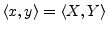 $\displaystyle \left<x,y\right> = \left<X,Y\right>$