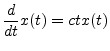 $\displaystyle \frac{d}{dt}x(t) = c t x(t)
$