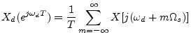 $\displaystyle X_d(e^{j\omega_d T}) = \frac{1}{T} \sum_{m=-\infty}^\infty X[j(\omega_d +m\Omega_s )]
$