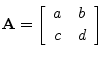 $\displaystyle \mathbf{A}= \left[\begin{array}{cc} a & b \\ [2pt] c & d \end{array}\right]
$