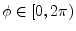 $ \phi\in[0,2\pi)$