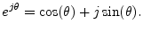 $\displaystyle e^{j\theta} = \cos(\theta) + j\sin(\theta).
$