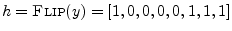 $ h=\hbox{\sc Flip}(y)=[1,0,0,0,0,1,1,1]$