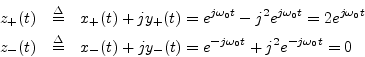 \begin{eqnarray*}
z_+(t) &\isdef & x_+(t) + j y_+(t) = e^{j\omega_0 t} - j^2 e^{...
... x_-(t) + j y_-(t) = e^{-j\omega_0 t} + j^2 e^{-j\omega_0 t} = 0
\end{eqnarray*}