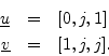 \begin{eqnarray*}
\underline{u}&=& [0,j,1] \\
\underline{v}&=& [1,j,j].
\end{eqnarray*}