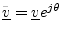 $ \underline{\tilde{v}}=\underline{v}e^{j\theta}$