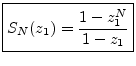 $\displaystyle \zbox {S_N(z_1) = \frac{1-z_1^N}{1-z_1}}$